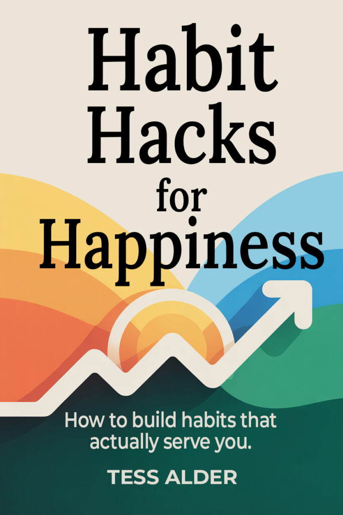 Habit Hacks For Happiness